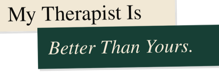 My Therapist Is Better Than Yours — official podcast logo